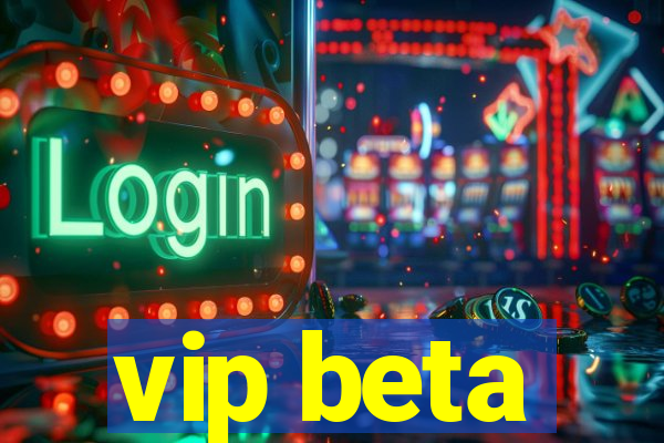 vip beta