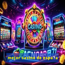 mejor casino de espa?a