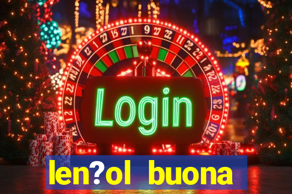 len?ol buona fortuna e bom