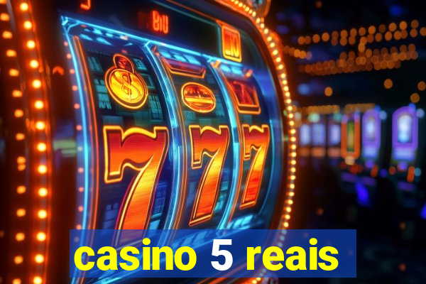 casino 5 reais