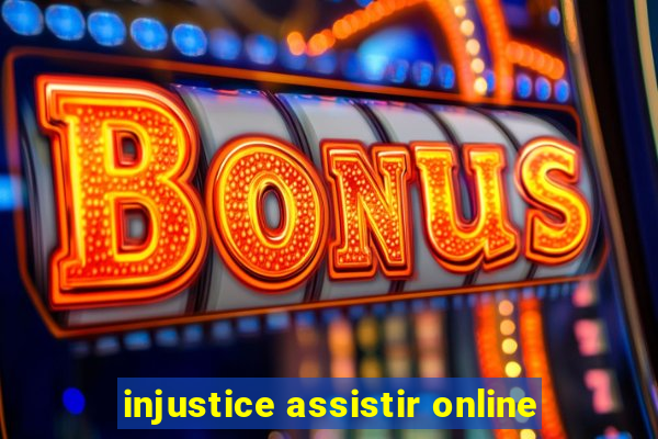 injustice assistir online