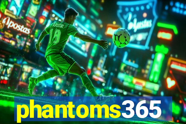 phantoms365