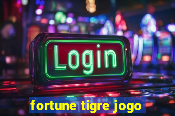 fortune tigre jogo