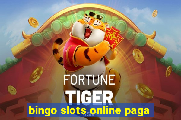 bingo slots online paga