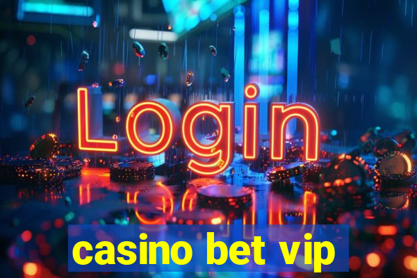 casino bet vip