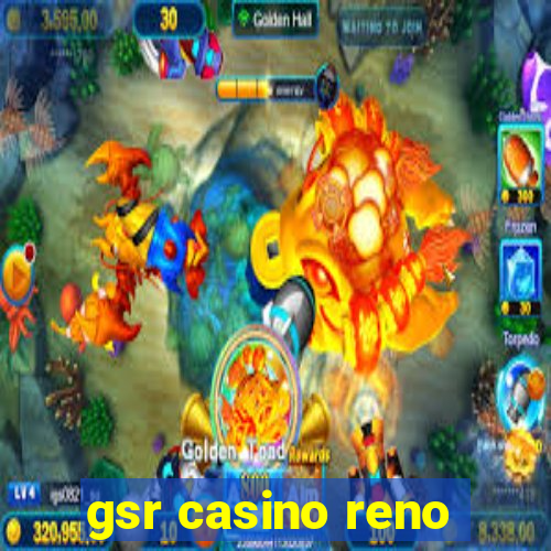 gsr casino reno