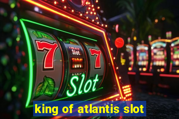 king of atlantis slot