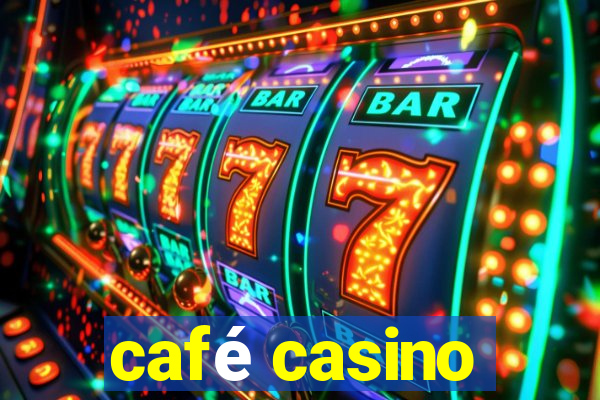 café casino