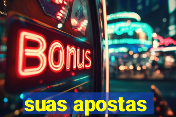 suas apostas