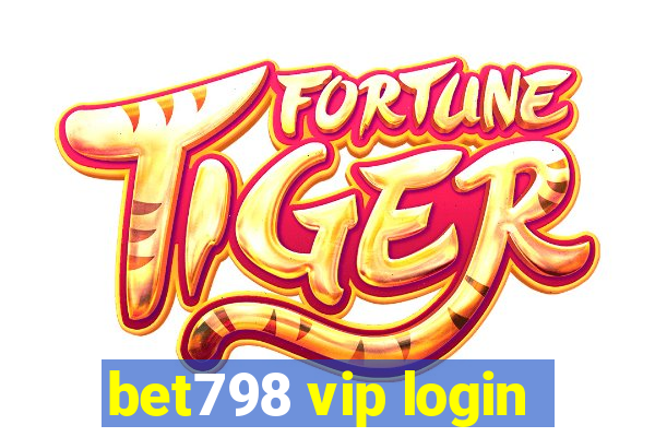 bet798 vip login