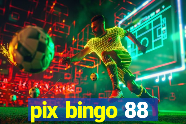 pix bingo 88