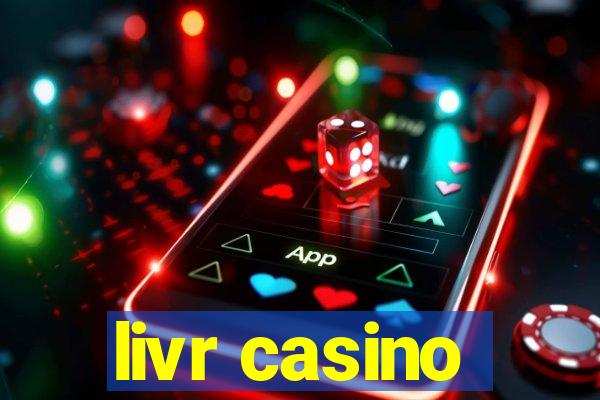 livr casino