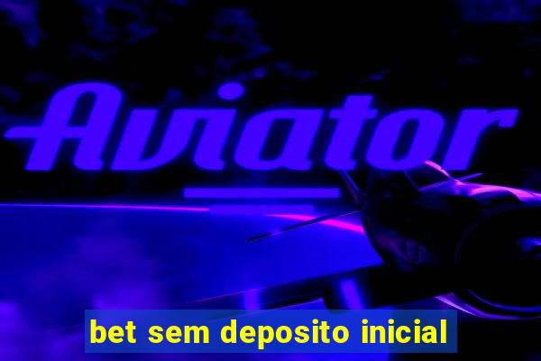 bet sem deposito inicial