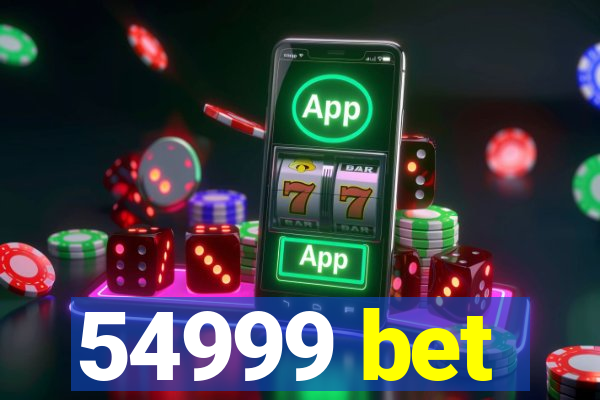 54999 bet