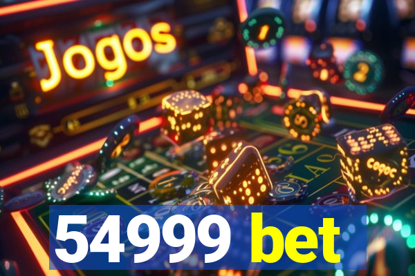 54999 bet