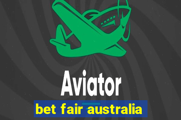 bet fair australia