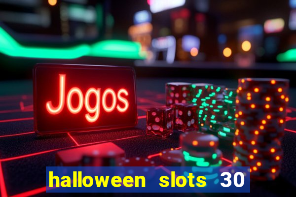 halloween slots 30 linhas saga