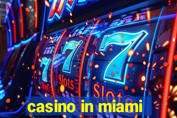 casino in miami