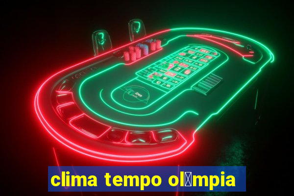 clima tempo ol铆mpia