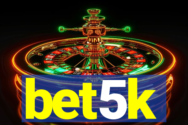 bet5k