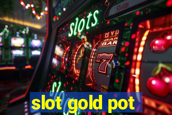 slot gold pot