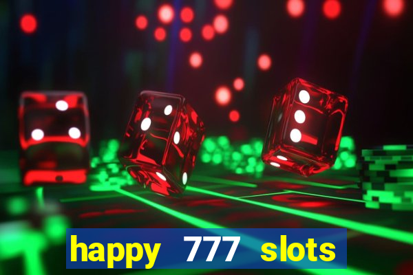 happy 777 slots paga mesmo