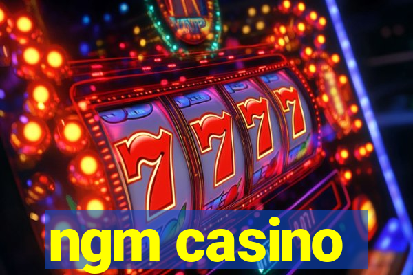 ngm casino