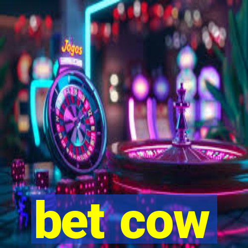 bet cow