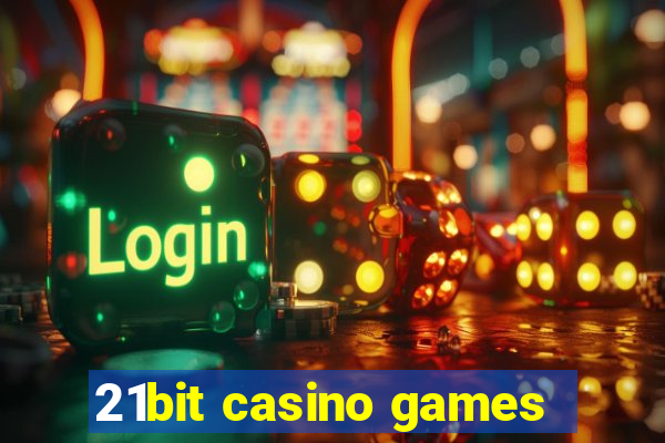 21bit casino games