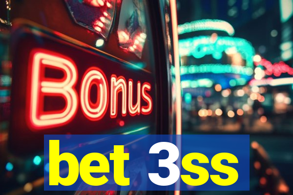 bet 3ss