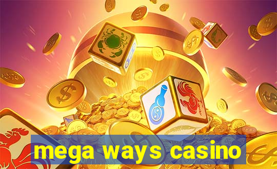 mega ways casino