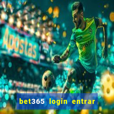 bet365 login entrar agora direto no celular