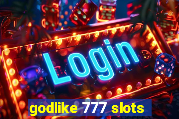 godlike 777 slots