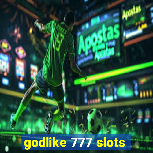 godlike 777 slots