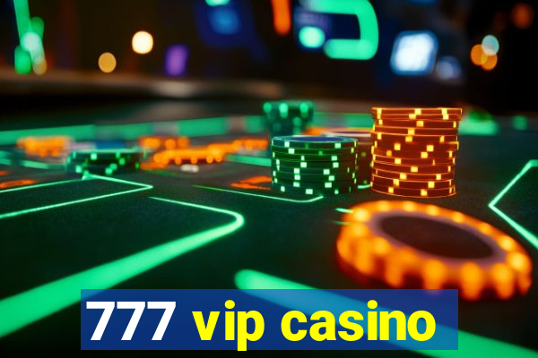 777 vip casino