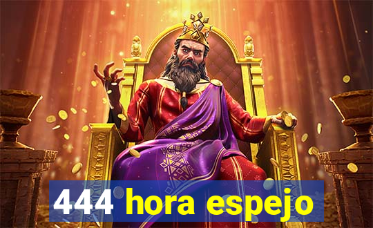 444 hora espejo