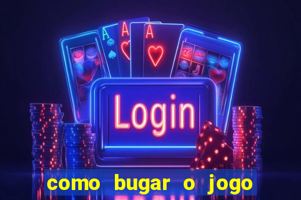 como bugar o jogo fortune tiger