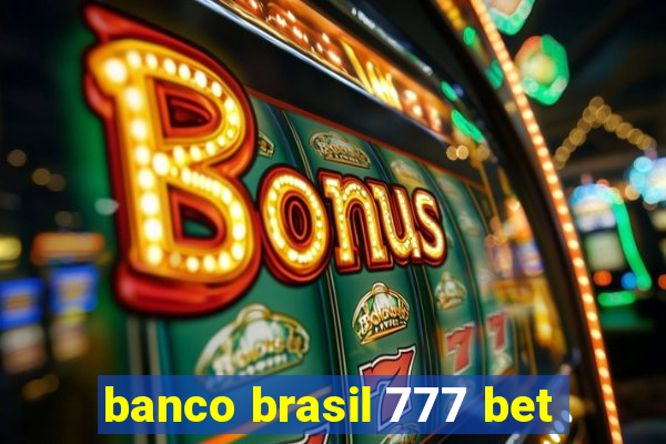 banco brasil 777 bet