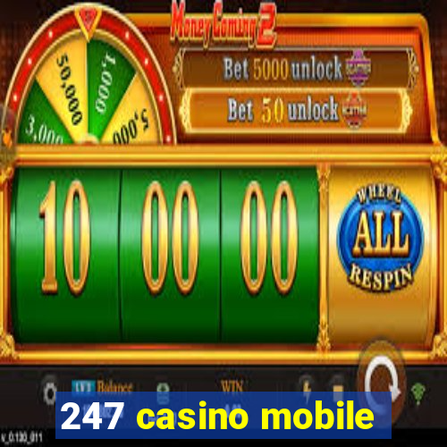 247 casino mobile