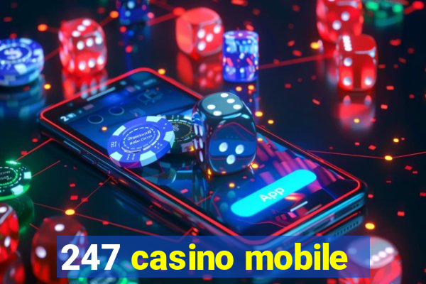 247 casino mobile