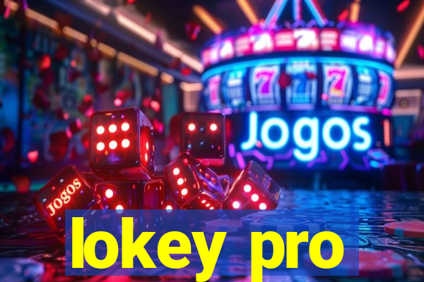 lokey pro