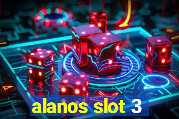 alanos slot 3