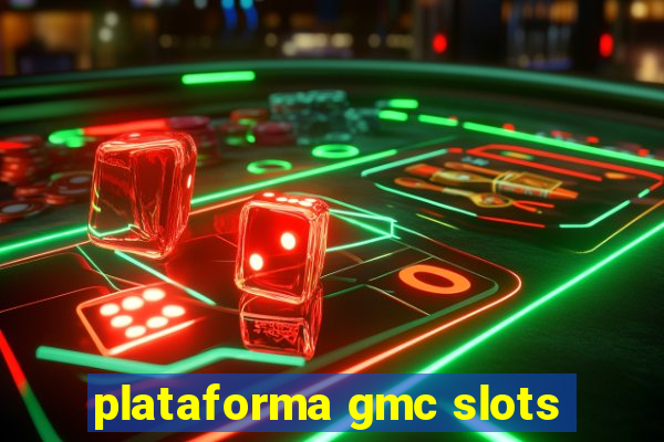 plataforma gmc slots