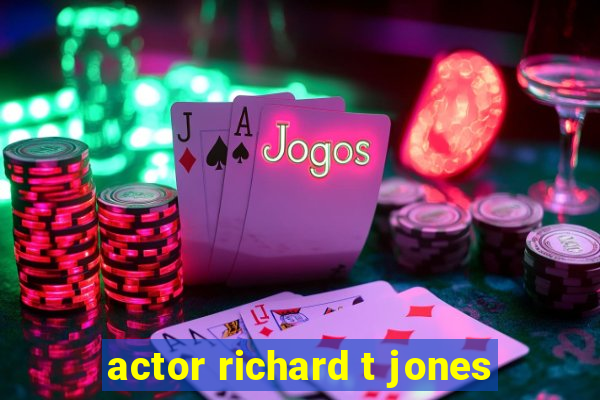 actor richard t jones