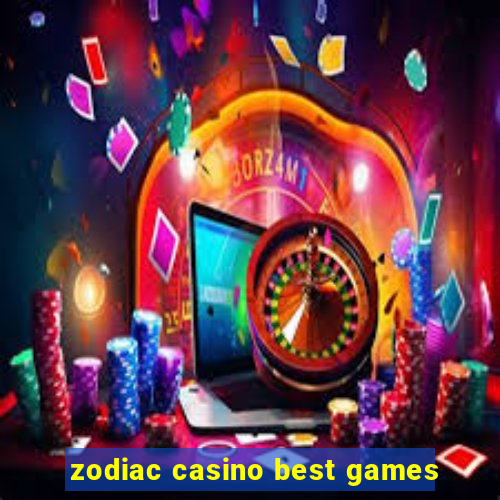 zodiac casino best games