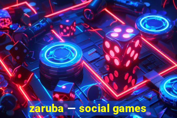 zaruba — social games