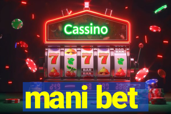 mani bet