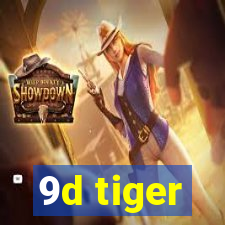 9d tiger