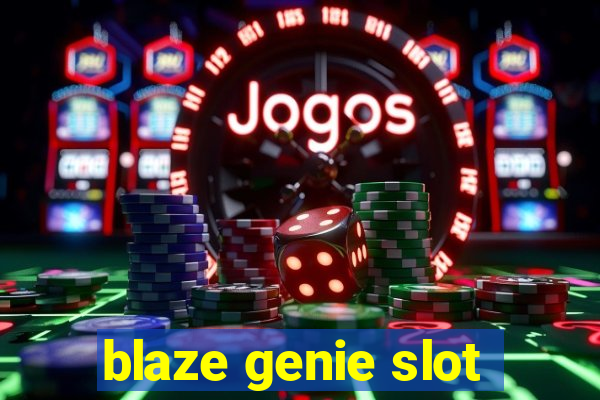 blaze genie slot