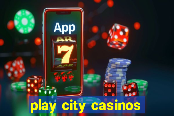 play city casinos